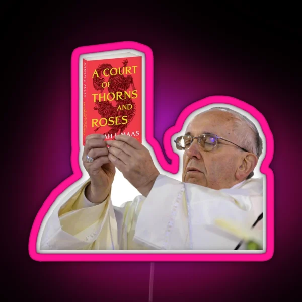 A Court Of Thorns And Roses Pope Meme RGB Neon Sign