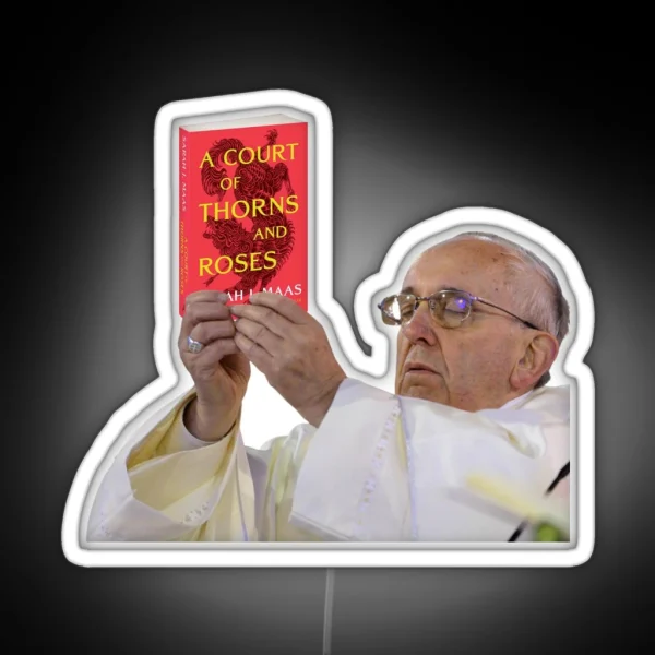 A Court Of Thorns And Roses Pope Meme RGB Neon Sign