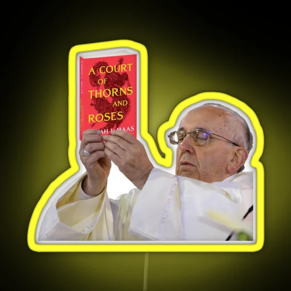 A Court Of Thorns And Roses Pope Meme RGB Neon Sign