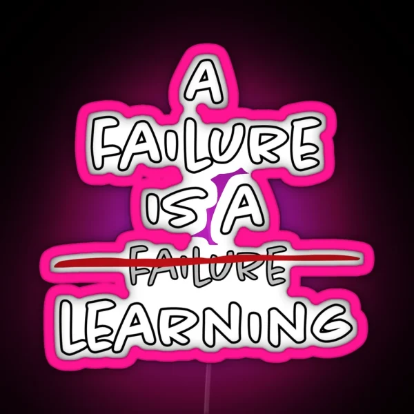 A Failure Is A Learning RGB Neon Sign