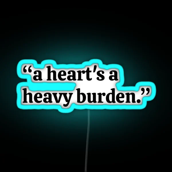 A Heart S A Heavy Burden RGB Neon Sign