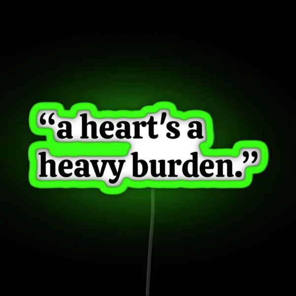 A Heart S A Heavy Burden RGB Neon Sign