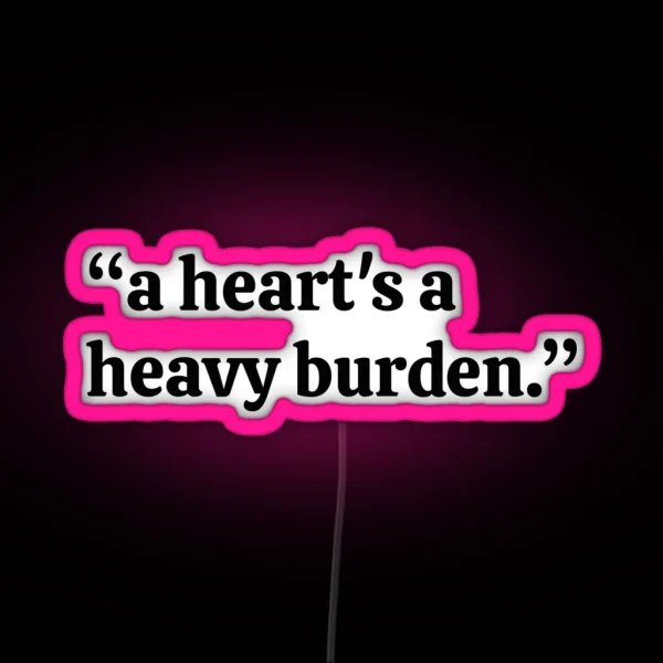 A Heart S A Heavy Burden RGB Neon Sign