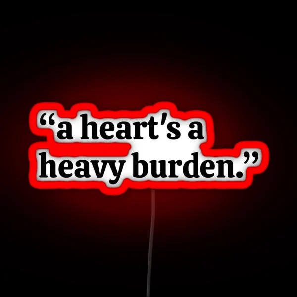 A Heart S A Heavy Burden RGB Neon Sign