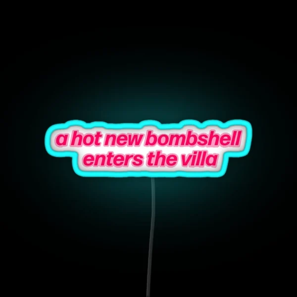 A Hot New Bombshell Enters The Villa RGB Neon Sign