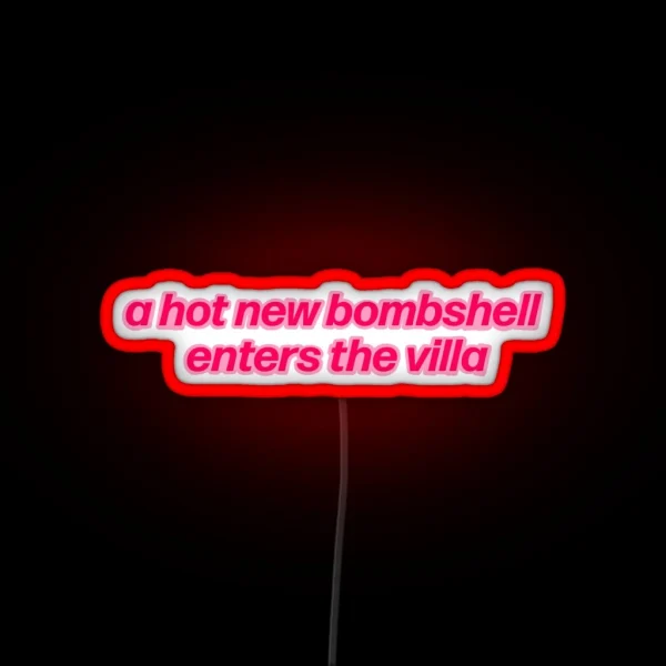 A Hot New Bombshell Enters The Villa RGB Neon Sign