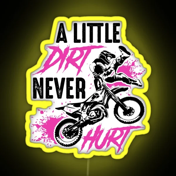 A Little Dirt Never Hurt Pink Dirt Bike RGB Neon Sign