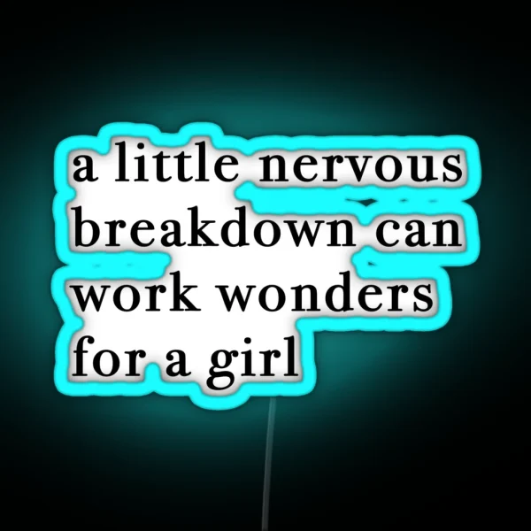 A Little Nervous Breakdown Can Work Wonders For A Girl Black RGB Neon Sign