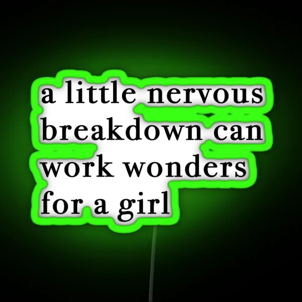 A Little Nervous Breakdown Can Work Wonders For A Girl Black RGB Neon Sign