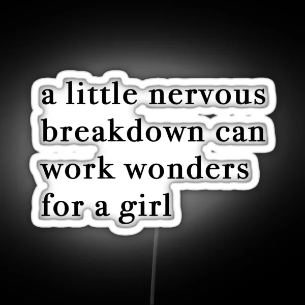 A Little Nervous Breakdown Can Work Wonders For A Girl Black RGB Neon Sign