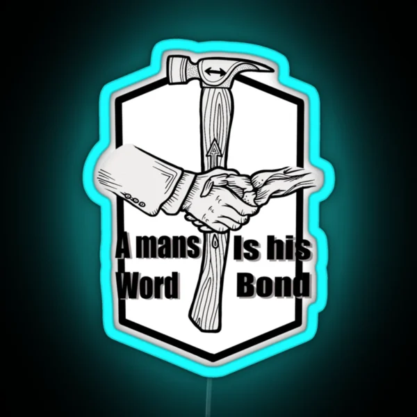 A Mans Word Is His Bond RGB Neon Sign