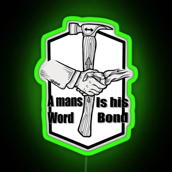 A Mans Word Is His Bond RGB Neon Sign