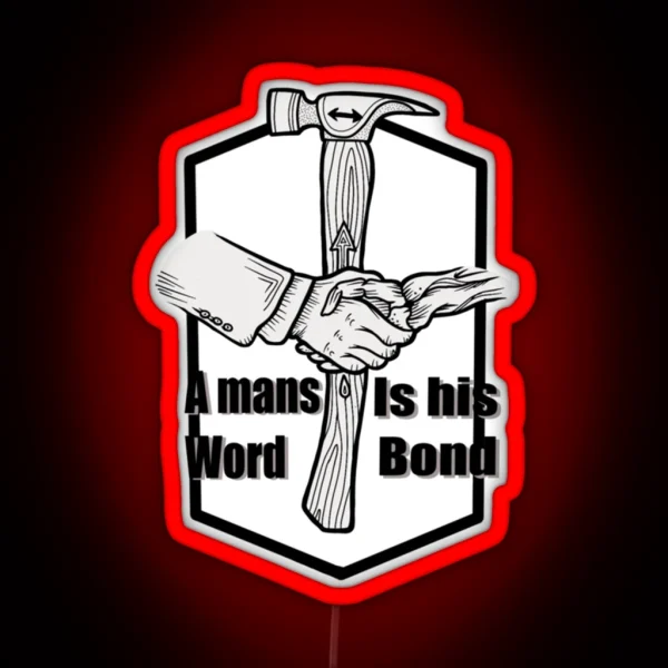 A Mans Word Is His Bond RGB Neon Sign