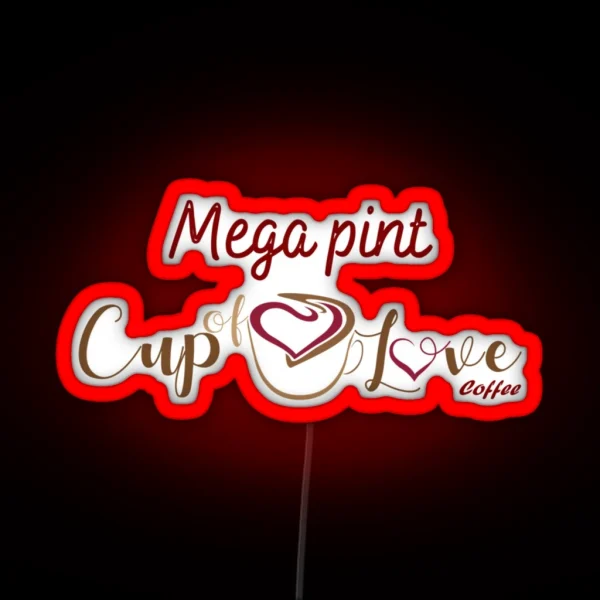 A Mega Pint Cup Of Love RGB Neon Sign