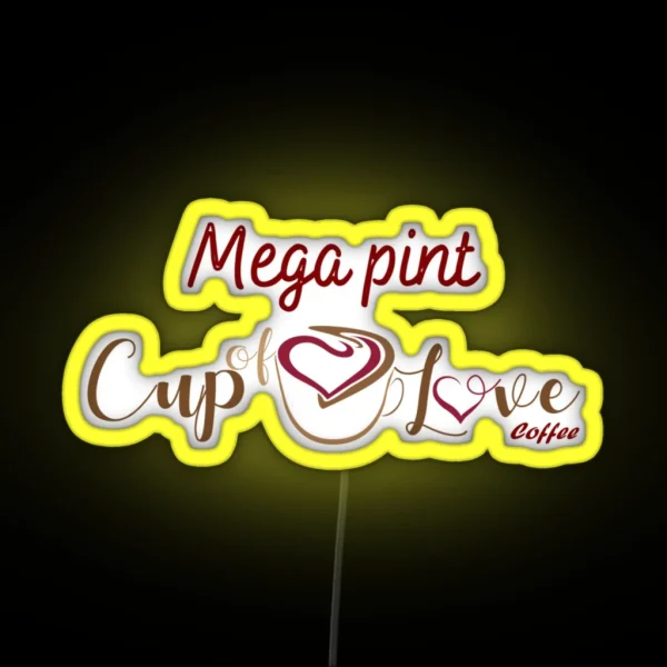 A Mega Pint Cup Of Love RGB Neon Sign