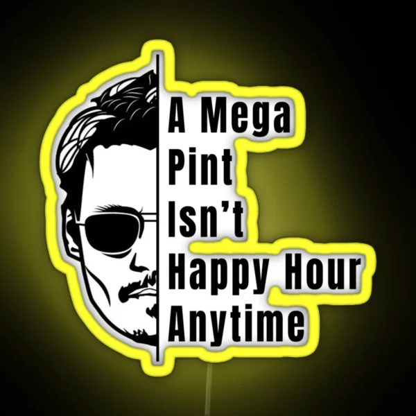 A Mega Pint Isnt Happy Hour Anytime RGB Neon Sign