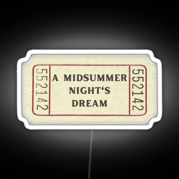 A Midsummer Night S Dream William Shakespeare Classic Theatre Ticket RGB Neon Sign