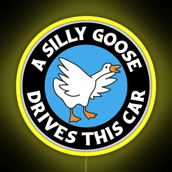 A Silly Goose Drives This Car Funny Meme Bumper RGB Neon Sign