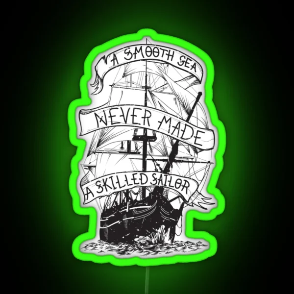 A Smooth Sea Never Made A Skilled Sailor RGB Neon Sign