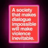 RGB Neon Sign Quote - Dialogue to Violence Inevitable Society Warning