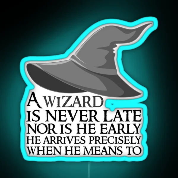 A Wizard Is Never Late RGB Neon Sign