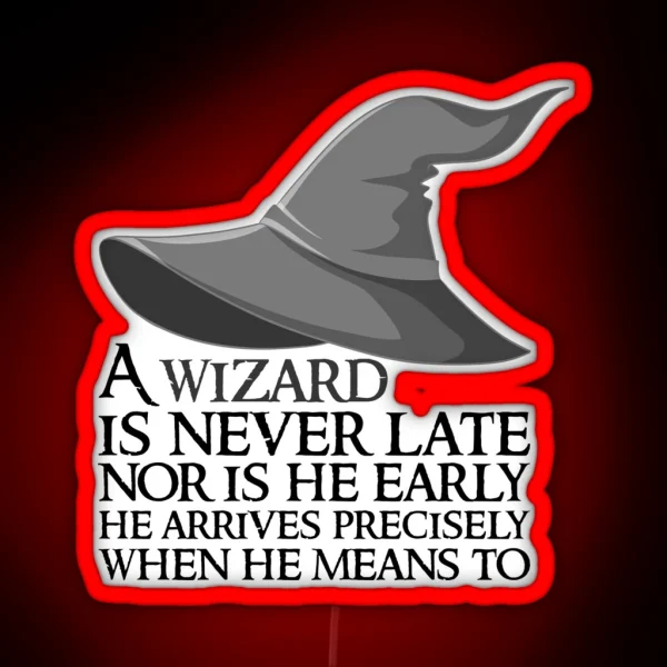 A Wizard Is Never Late RGB Neon Sign