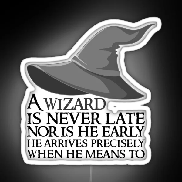 A Wizard Is Never Late RGB Neon Sign