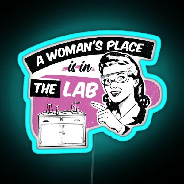 A Woman S Place Is In A Lab RGB Neon Sign