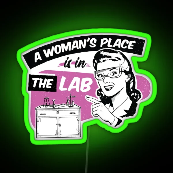 A Woman S Place Is In A Lab RGB Neon Sign