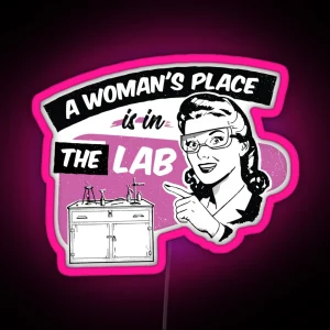 A Woman S Place Is In A Lab RGB Neon Sign