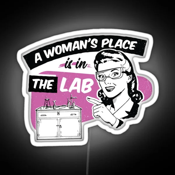 A Woman S Place Is In A Lab RGB Neon Sign