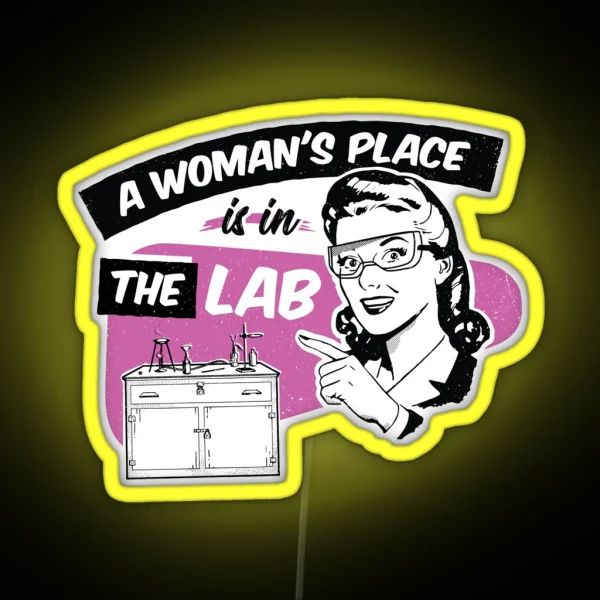 A Woman S Place Is In A Lab RGB Neon Sign