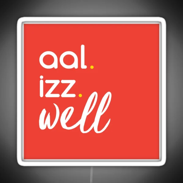 Aal Izz Well RGB Neon Sign