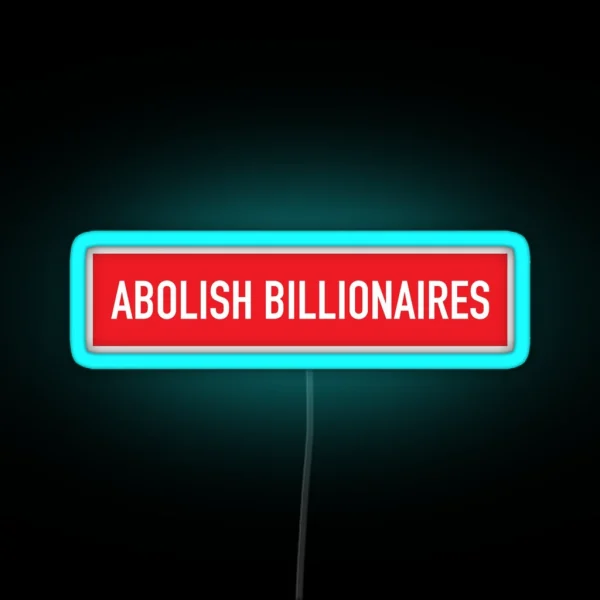 Abolish Billionaires RGB Neon Sign
