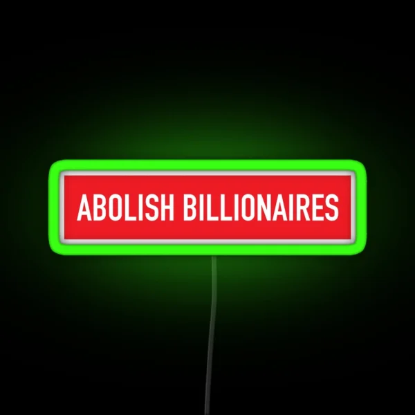 Abolish Billionaires RGB Neon Sign