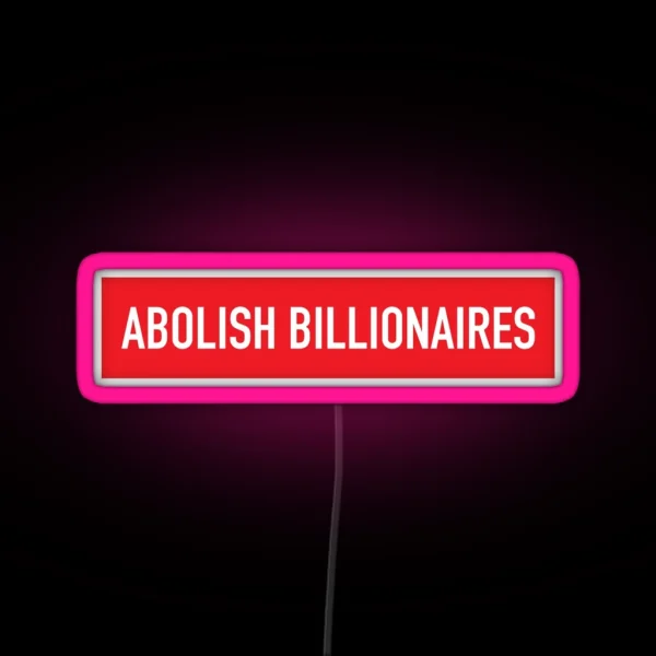 Abolish Billionaires RGB Neon Sign