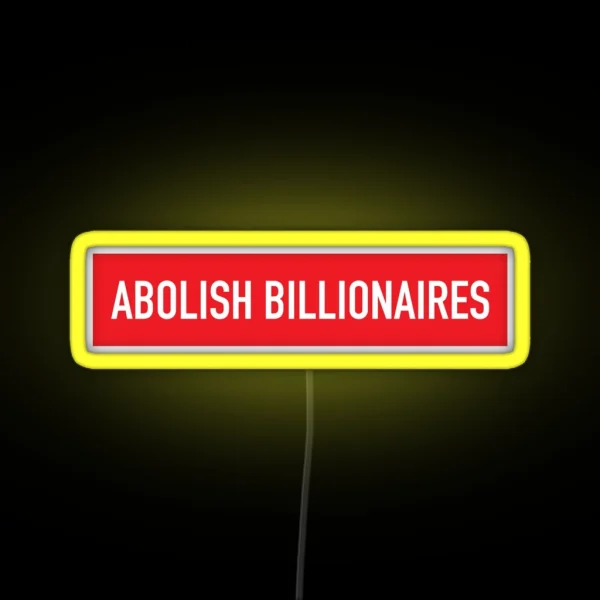 Abolish Billionaires RGB Neon Sign