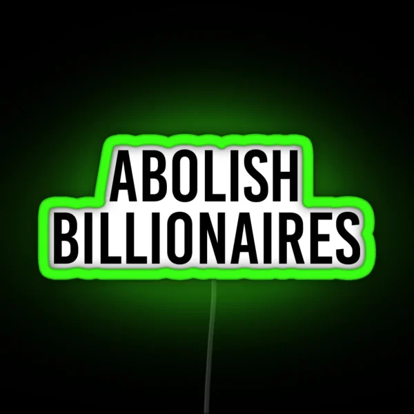 Abolish Billionaires RGB Neon Sign