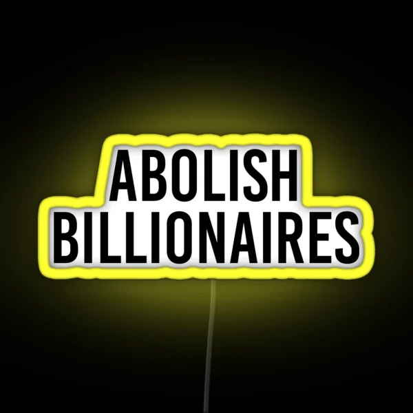 Abolish Billionaires RGB Neon Sign