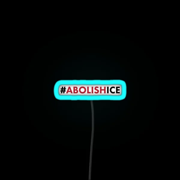 Abolish I C E RGB Neon Sign