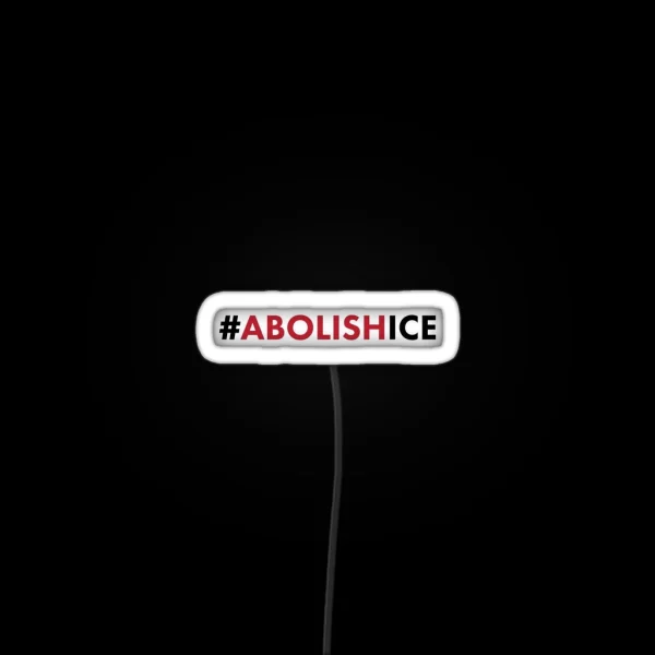 Abolish I C E RGB Neon Sign