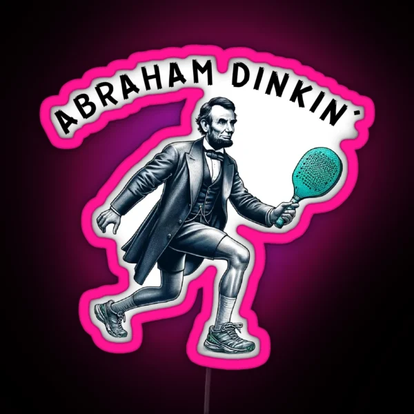 Abraham Dinkin Lincoln Pickleball Enthusiast RGB Neon Sign