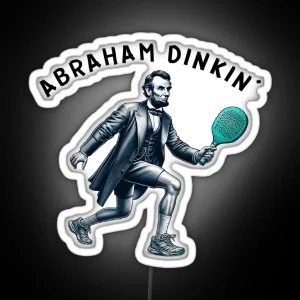 Abraham Dinkin Lincoln Pickleball Enthusiast RGB Neon Sign