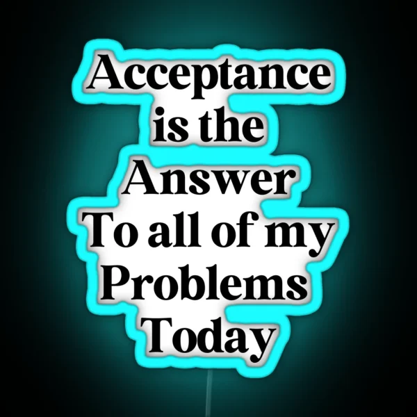 Acceptance Is The Answer 12 Step Recovery RGB Neon Sign