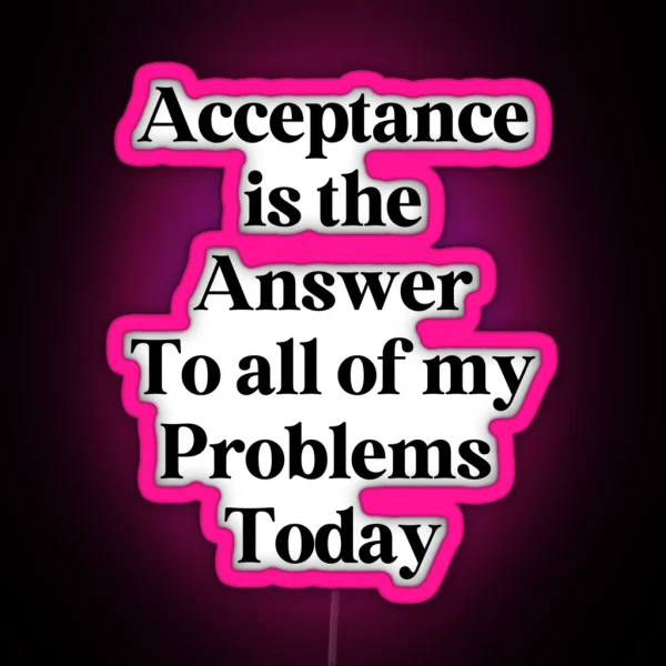Acceptance Is The Answer 12 Step Recovery RGB Neon Sign