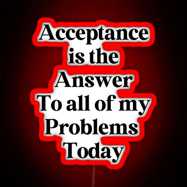 Acceptance Is The Answer 12 Step Recovery RGB Neon Sign