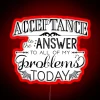 Acceptance is the Answer, motivational and uplifting neon wall decor.