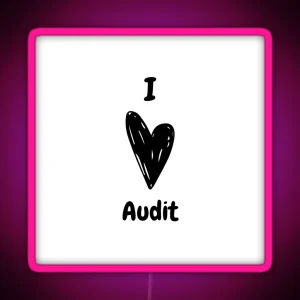 Accounting I Love Audit RGB Neon Sign