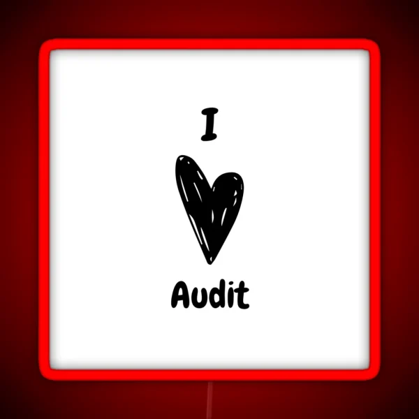 Accounting I Love Audit RGB Neon Sign