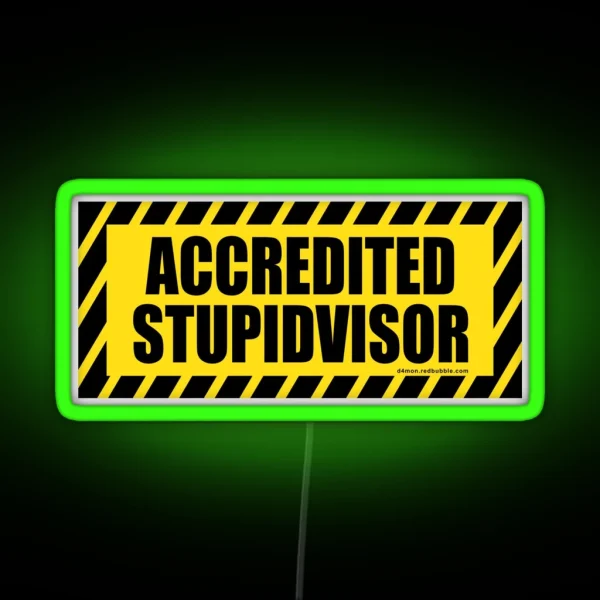 Accredited Stupid Supervisor STUPIDVISOR RGB Neon Sign